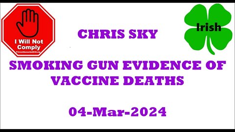 CHRIS SKY - Absolute smoking gun evidence of vaccine deaths 04-Mar-2024