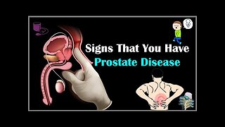Signs That You Have Prostate Disease