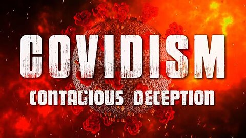 NEW 2023 DOCUMENTARY PREMIERE: COVIDISM – CONTAGIOUS DECEPTION (3) - TRUMP NEWS