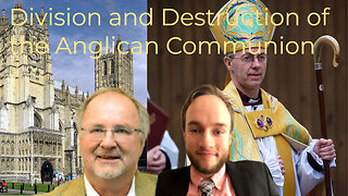 Division and Destruction of the Anglican Communion with Gavin Ashenden - Plotlines