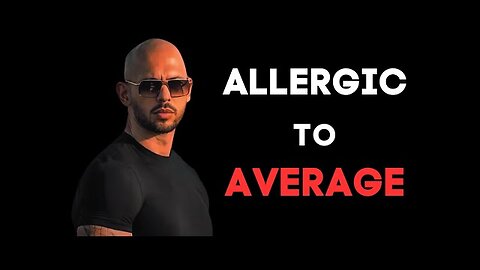 Andrew Tate- ALLERGIC TO AVERAGE