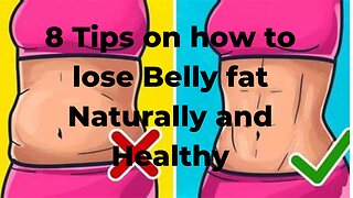 8 tips on how to lose Belly fat naturally and healthy