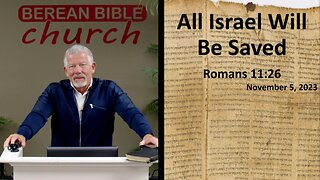 All Israel Will Be Saved (Romans 11:26)