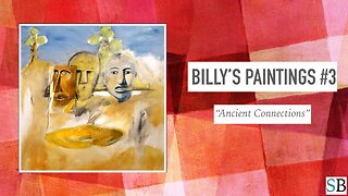 Billy's Paintings #3 - "Ancient Connections"