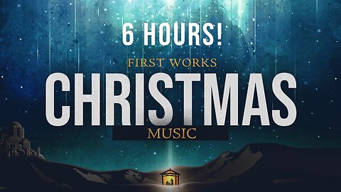 Christmas Music - 6 HOURS! 【 First Works Radio 】