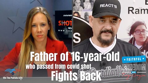 Father of 16-year-old Who Passed From Covid Shot Fights Back | Ernest Ramirez, Ep 134