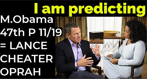 I am predicting: Michelle Obama will become 47th POTUS 11/19 = ARMSTRONG CHEATER PROPHECY - OPRAH