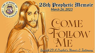 28th Prophetic Memoir COME FOLLOW ME Series29