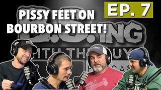 Pissy feet on Bourbon Street , Ladyboys , Women voters and more! | Ep 7