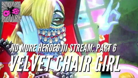 No More Heroes III Playthrough Part 6: Velvet Chair Girl