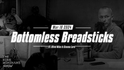 The Kirk Minihane Show LIVE | Bottomless Breadsticks - March 18, 2024