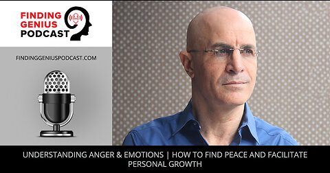 Understanding Anger & Emotions | How To Find Peace And Facilitate Personal Growth