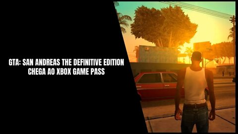 GTA San Andreas The Definitive Edition no Xbox Game Pass (Já Disponível)