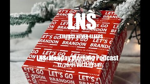 LNS: Monday Morning Podcast 12/20/21 Vol.11 #234