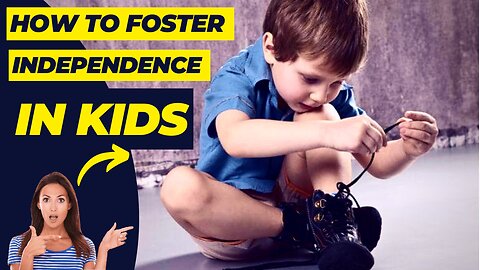 6 ways to Foster Independence in Kids (Tips Reshape)