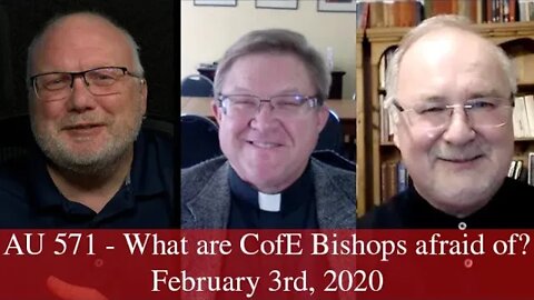 Anglican Unscripted 571 - What are CofE Bishops afraid of?