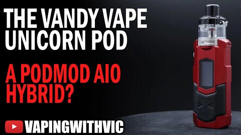 Vandy Vape Unicorn Pod - A PodMod AIO Hybrid?