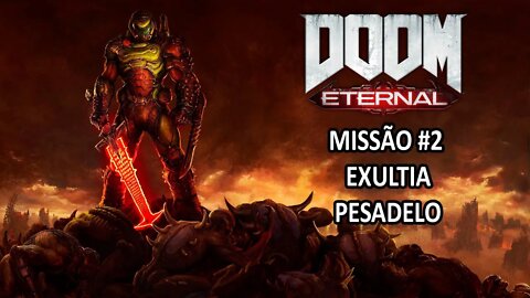 Doom Eternal - [Missão 2 - Exultia - 100%] - Dificuldade Pesadelo - Jogo Dublado - 60 Fps - [HD]