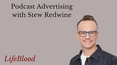 Podcast Advertising with Stew Redwine