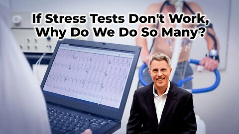 If Stress Tests Don't Work, Why Do We Do So Many? (Part 2)