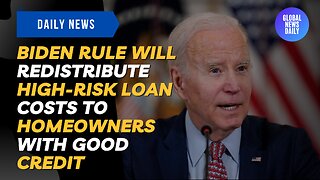 Biden Rule Will Redistribute High-Risk Loan Costs To Homeowners With Good Credit