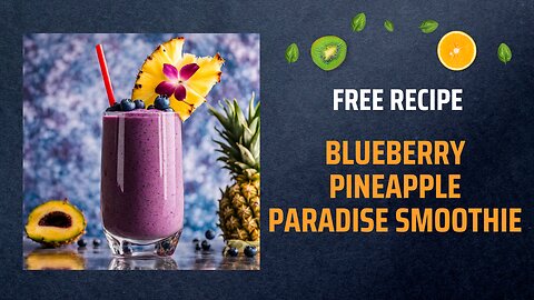 Free Blueberry Pineapple Paradise Smoothie Recipe 🍍🌺✨
