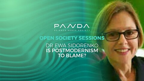 Is Postmodernism to Blame? | Dr Ewa Sidorenko