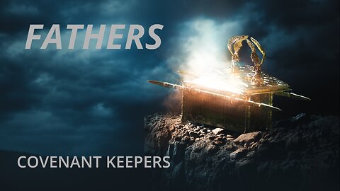 Fathers: Covenant Keepers