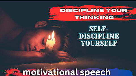 DISCIPLINE YOUR THINKING (self-discipline yourself)