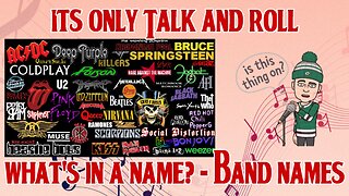 It's Only Talk and Roll - 🤘What's In A Name? - Band Names 🎸