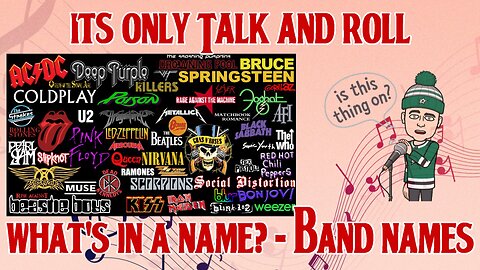 It's Only Talk and Roll - 🤘What's In A Name? - Band Names 🎸