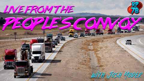 Live from the People’s Convoy in Oklahoma with Josh Yoder & Crazy Cat Drones