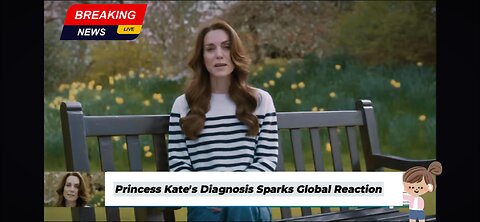 Princess Kate's Diagnosis Sparks Global Reaction
