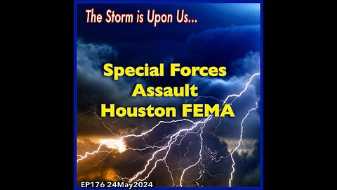 EP176: Special Forces Assault Houston FEMA