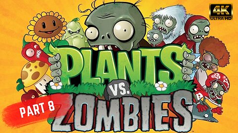 PLANTS vs ZOMBIES - PART 8 Gameplay Walkthrough (NO COMMENTARY)