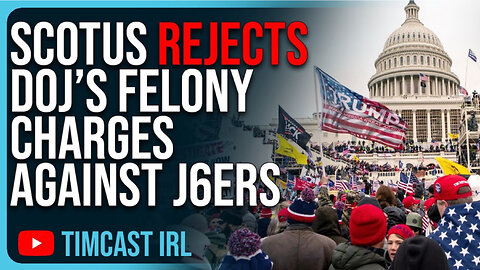 SCOTUS REJECTS DOJ’s Felony Charges Against J6ers For Impeding An Official Preceding