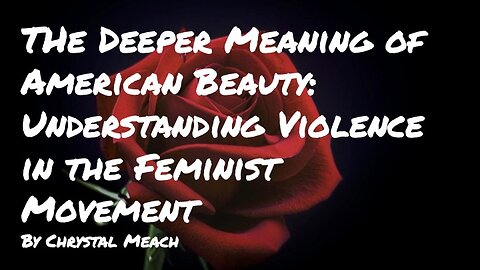 Deeper Meaning of American Beauty Part 1 of 2