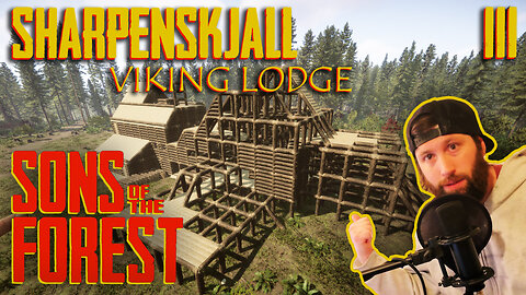 SharpenSkjall - Viking Lodge Build III - Sons of the Forest