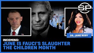Incoming: June Is Fauci's Slaughter The Children Month