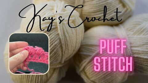 Kay's Crochet Intermediate: Puff Stitch