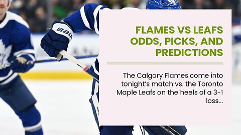 Flames vs Leafs Odds, Picks, and Predictions Tonight: Streaking Leaf Keeps It Going