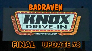 Knox Drive-In Final Update #8
