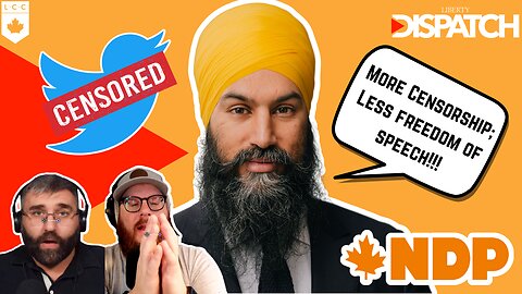 Jagmeet Singh Wants MORE Government Censorship!
