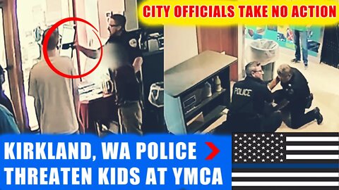 Cops Bully Boys: KIRKLAND POLICE MENACE YMCA TEEN CENTER, CITY OF KIRKLAND DOES NOTHING IN RESPONSE