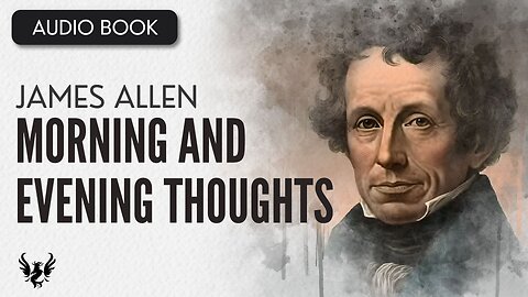 💥 James Allen ❯ Morning and Evening Thoughts ❯ AUDIOBOOK 📚