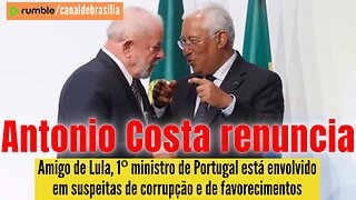 1º ministro de Portugal: amigo de Lula cai por corrupção