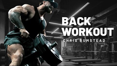 CHRIS BUMSTEAD BACK WORKOUT MOTIVATION
