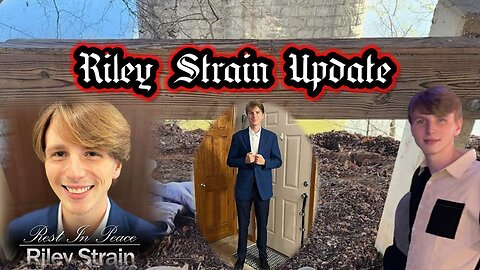 Riley Strain 2nd Autopsy to be done due to him missing Pants, Wallet, and Boots