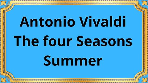 Antonio Vivaldi_The four Seasons_Summer