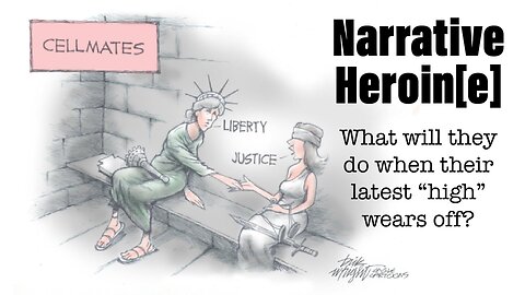 Thinking Logically - 06/04/2024 | Narrative Heroin[e] What will they do when their latest "high" wears off?